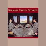 Strange Travel Stories