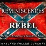 Reminiscences of a Rebel