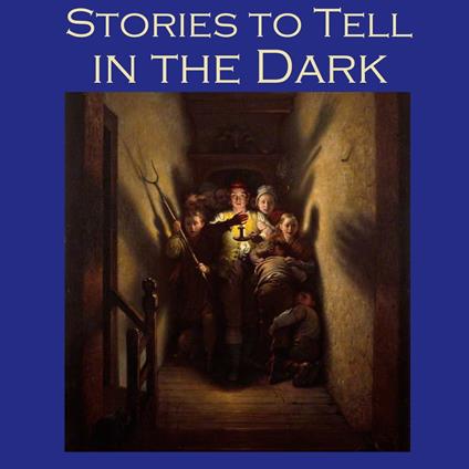 Stories to Tell in the Dark