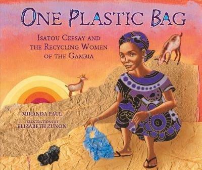 One Plastic Bag: Isatou Ceesay and the Recycling Women of the Gambia - Miranda Paul - cover