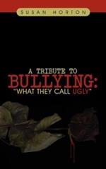 A Tribute to Bullying: 