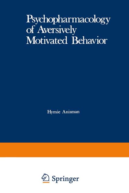 Psychopharmacology of Aversively Motivated Behavior