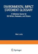 Environmental Impact Statement Glossary: A Reference Source for EIS Writers, Reviewers, and Citizens