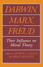 Darwin, Marx and Freud: Their Influence on Moral Theory