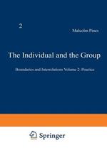 The Individual and the Group: Boundaries and Interrelations Volume 2: Practice