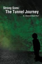 Strong Sons: The Tunnel Journey