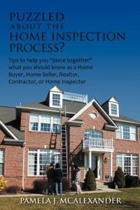 Puzzled About the Home Inspection Process?: Tips to Help You "Piece Together" What You Should Know as a Home Buyer, Home Seller, Realtor, Contractor, or Home Inspector - Pamela J. McAlexander - cover