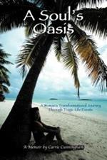 A Soul's Oasis: A Woman's Transformational Journey Through Tragic Life Events