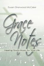 Grace Notes: Hearing God's Music for Your Life