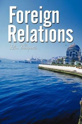 Foreign Relations -- A Novella - Ellen Boneparth - cover