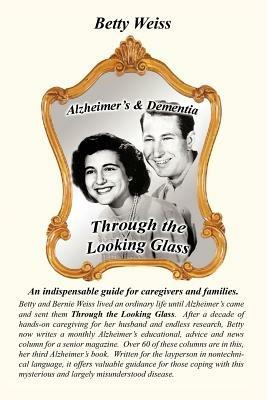 Alzheimer's & Dementia: Through the Looking Glass - Betty Weiss - cover