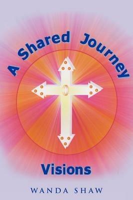 A Shared Journey Visions - Wanda Shaw - cover