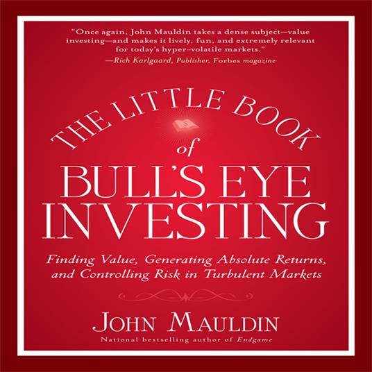 The Little Book of Bull's Eye Investing