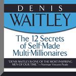 The 12 Secrets Self-Made Multi-Millionaires