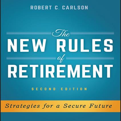 The New Rules of Retirement