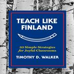 Teach Like Finland