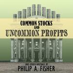 Common Stocks and Uncommon Profits and Other Writings