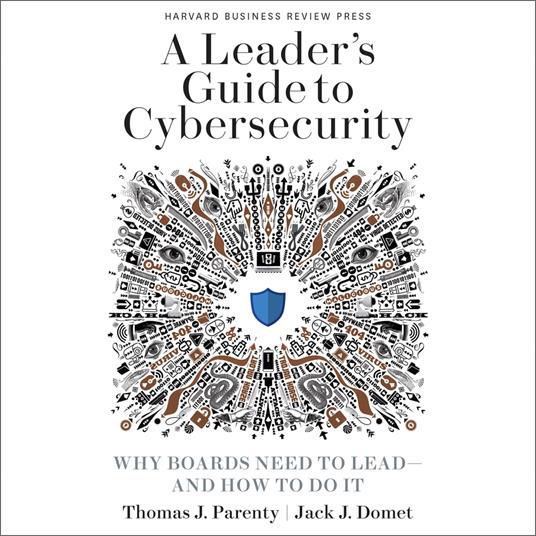 A Leader’s Guide to Cybersecurity