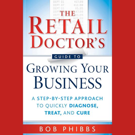 The Retail Doctor's Guide to Growing Your Business