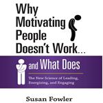 Why Motivating People Doesn't Work...and What Does