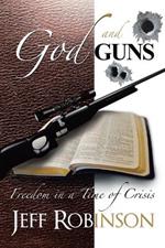 God and Guns: Freedom in a Time of Crisis