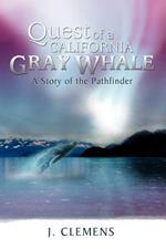 Quest of a California Gray Whale: A Story of the Pathfinder