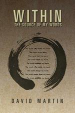 Within: The Source of My Words: The Source of My Words