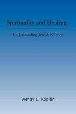 Spirituality and Healing: Understanding Jewish Science