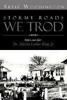 Stormy Roads We Trod: Before and After Dr. Martin Luther King, Jr.