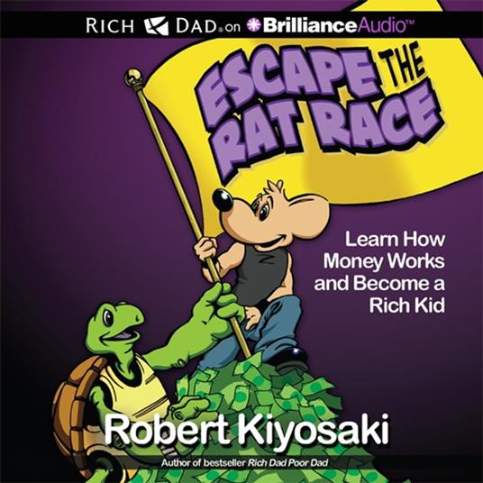 Rich Dad's Escape the Rat Race - T. Kiyosaki, Robert - Audiolibro in  inglese | IBS