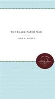 The Black Patch War - John G. Miller - cover