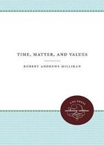 Time, Matter, and Values