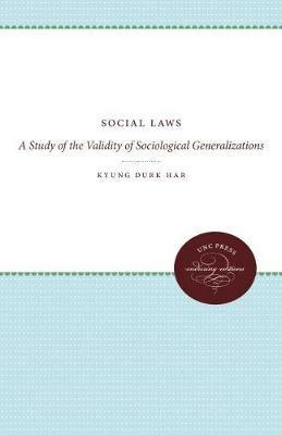 Social Laws: A Study of the Validity of Sociological Generalizations - Kyung Durk Har - cover