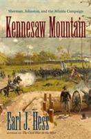 Kennesaw Mountain: Sherman, Johnston, and the Atlanta Campaign - Earl J. Hess - cover