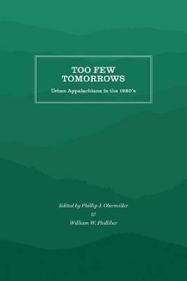 Too Few Tomorrows: Urban Appalachians in the 1980's - cover