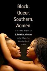 Black. Queer. Southern. Women.: An Oral History