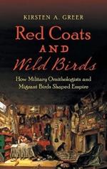 Red Coats and Wild Birds: How Military Ornithologists and Migrant Birds Shaped Empire