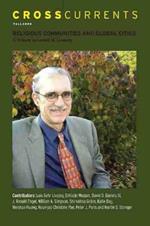 Crosscurrents: Religious Communities and Cities--A Tribute to Lowell W. Livezey: Volume 58, Number 3, September 2008