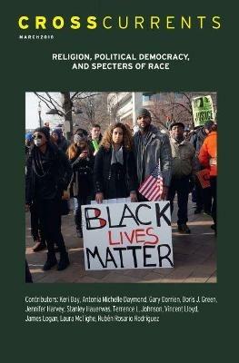 Crosscurrents: Religion, Political Democracy, and Specters of Race: Volume 68, Number 1, March 2018 - cover