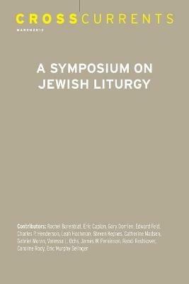 Crosscurrents: A Symposium on Jewish Liturgy: Volume 62, Number 1, March 2012 - cover