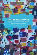 Interpretaciones: Experimental Criticism and the Metrics of Latin American Literature