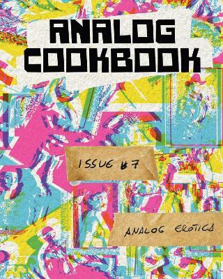 Analog Cookbook Issue #7: Analog Erotica - cover