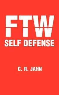 Ftw Self Defense - C R Jahn - cover