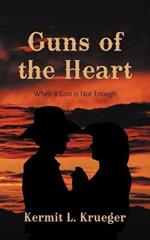 Guns of the Heart: When a Gun Is Not Enough