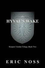 In Hyval's Wake: Keepers' Garden Trilogy, Book Two