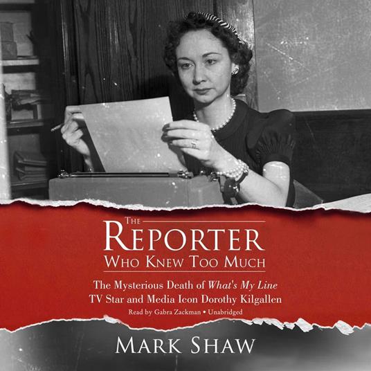 The Reporter Who Knew Too Much