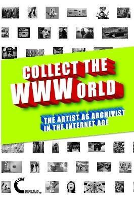 Collect the WWWorld. The Artist as Archivist in the Internet Age (Black and White Edition) - Domenico Quaranta,Gene McHugh,Joanne McNeil - cover