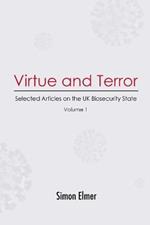 Virtue and Terror: Selected Articles on the UK Biosecurity State, Vol. 1