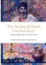 Sri Jap Ji Sahib Commentary: Edited and Translated by Kamalpreet Singh Pardeshi