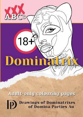 Dominatrix: Drawings of the Dominatrixes of Domina Parties Au - cover